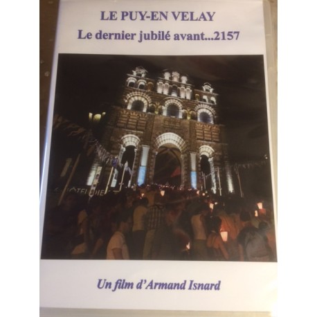 DVD ,Le Jubilé 2016 du Puy , le dernier avant ...2157 !