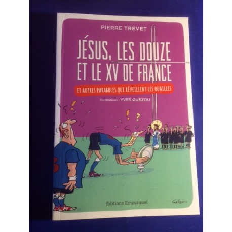 Jésus ,les douze et le XV de France, Pierre Trevet.